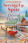 Serving Up Spite (Cook-Off Mystery #8) Cover Image