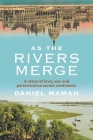 As the Rivers Merge By Daniel Mamah Cover Image
