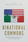Binational Commons: Institutional Development and Governance on the U.S.-Mexico Border Cover Image