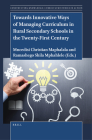 Towards Innovative Ways of Managing Curriculum in Rural Secondary Schools in the Twenty-First Century (Constructing Knowledge: Curriculum Studies in Action #23) Cover Image