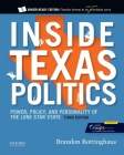 Inside Texas Politics: Power, Policy, and Personality of the Lone Star State By Brandon Rottinghaus Cover Image