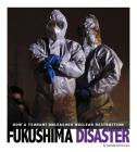 Fukushima Disaster: How a Tsunami Unleashed Nuclear Destruction (Captured Science History) Cover Image