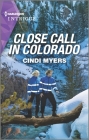 Close Call in Colorado By Cindi Myers Cover Image