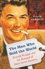The Man Who Sold the World: Ronald Reagan and the Betrayal of Main Street America By William Kleinknecht Cover Image