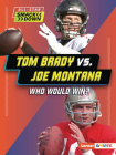 Tom Brady vs. Joe Montana: Who Would Win? By David Stabler Cover Image