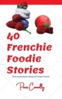 40 Frenchie Foodie Stories By Paris Connolly Cover Image