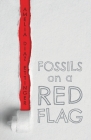 Fossils On A Red Flag By Amelia Díaz Ettinger Cover Image