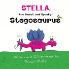Stella, the Sweet and Spunky Stegosaurus: A Heartwarming Tale of a Dinosaur with Autism Finding a Forever Friend Cover Image