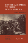 British Emigration to British North America: The First Hundred Years (Revised and Enlarged Edition) (Heritage) Cover Image