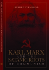 Karl Marx and the Satanic Roots of Communism By Richard Wurmbrand, Voice of the Martyrs Cover Image