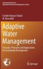 Adaptive Water Management: Concepts, Principles and Applications for Sustainable Development Cover Image