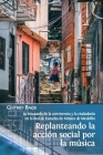 Replanteando la acción social por la música: la búsqueda de la convivencia y la ciudadanía en la Red de Escuelas de Música de Medellín By Geoffrey Baker Cover Image