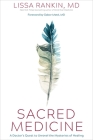 Sacred Medicine: A Doctor's Quest to Unravel the Mysteries of Healing Cover Image