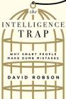 The Intelligence Trap: Why Smart People Make Dumb Mistakes Cover Image