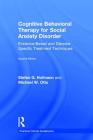 Cognitive Behavioral Therapy for Social Anxiety Disorder: Evidence-Based and Disorder Specific Treatment Techniques (Practical Clinical Guidebooks) By Stefan G. Hofmann, Michael W. Otto Cover Image