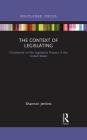 The Context of Legislating: Constraints on the Legislative Process in the United States By Shannon Jenkins Cover Image
