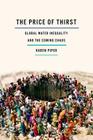 The Price of Thirst: Global Water Inequality and the Coming Chaos Cover Image