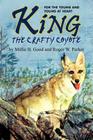 King-The Crafty Coyote: For the Young and Young at Heart Cover Image