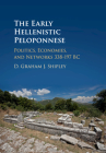 The Early Hellenistic Peloponnese By D. Graham J. Shipley Cover Image