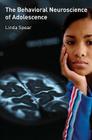 The Behavioral Neuroscience of Adolescence By Linda Spear Cover Image