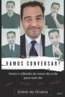 Vamos Conversar?: Textos e reflexões do nosso dia a dia para todo dia By Sidnei de Oliveira Cover Image