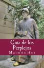 Guia de los Perplejos By Francisco Gijon (Translator), Gloria Lopez de Los Santos (Editor), Maimonides Cover Image