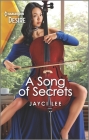 A Song of Secrets: A Secret Identity, Reunion Romance By Jayci Lee Cover Image
