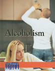Alcoholism (Issues That Concern You) By Tamara L. Roleff (Editor) Cover Image