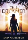 This Dreamer By Sara Watterson Cover Image