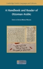 A Handbook and Reader of Ottoman Arabic By Esther-Miriam Wagner (Editor) Cover Image