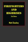Firefighters and Highrises: 2nd Edition By Matt Stuckey Cover Image
