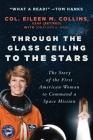 Through the Glass Ceiling to the Stars: The Story of the First American Woman to Command a Space Mission By Col. Eileen M. Collins, USAF (Retired), Jonathan H. Ward Cover Image