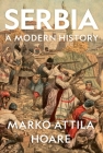 Serbia: A Modern History Cover Image