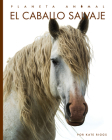 El caballo salvaje (Planeta animal) By Kate Riggs Cover Image