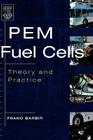 PEM Fuel Cells: Theory and Practice Cover Image
