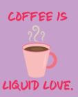 Coffee Is Liquid Love Cover Image