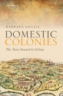 Domestic Colonies: The Turn Inward to Colony Cover Image
