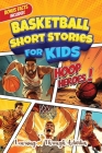 Basketball Short Stories For Kids By C. Gibbs Cover Image