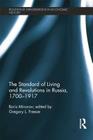 The Standard of Living and Revolutions in Imperial Russia, 1700-1917 (Routledge Explorations in Economic History) By Boris Mironov, Gregory Freeze (Editor) Cover Image