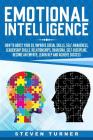 Emotional Intelligence: How to Boost Your EQ, Improve Social Skills, Self-Awareness, Leadership Skills, Relationships, Charisma, Self-Discipli By Steven Turner Cover Image