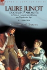 Laure Junot: Duchess of Abrantès & Wife of General Junot During the Napoleonic Age By Catherine M. Bearne Cover Image