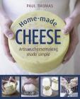 Home-Made Cheese: Artisan Cheesemaking Made Simple By Paul Thomas, William Shaw (Photographer) Cover Image
