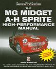 The MG Midget & A-H Sprite High Performance Manual (Speed Pro) By Daniel Stapleton Cover Image