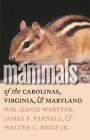 Mammals of the Carolinas, Virginia, and Maryland By Wm David Webster, James F. Parnell, Jr. Biggs, Walter Cover Image