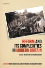Reform and Its Complexities in Modern Britain: Essays Inspired by Sir Brian Harrison By Bruce Kinzer (Editor), Molly Baer Kramer (Editor), Richard Trainor (Editor) Cover Image
