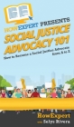 Social Justice Advocacy 101: How to Become a Social Justice Advocate From A to Z By Howexpert, Selys Rivera Cover Image