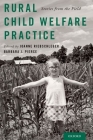Rural Child Welfare Practice: Stories from the Field By Joanne Riebschleger (Editor), Barbara J. Pierce (Editor) Cover Image