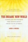 The Indians' New World: Catawbas and Their Neighbors from European Contact through the Era of Removal (Published by the Omohundro Institute of Early American Histo) By James H. Merrell Cover Image