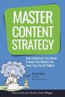 Master Content Strategy: How to Maximize Your Reach and Boost Your Bottom Line Every Time You Hit Publish By Pamela Wilson Cover Image