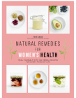 Natural Remedies for Women's Health: Heal Yourself with 100 Recipes for Every Phase of Your Life By Fern Green Cover Image